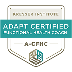 ADAPT CERTIFIED FUNCTIONAL HEALTH COACH Badge from the KRESSER INSTITUTE 
A-CFHC